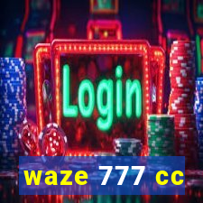 waze 777 cc